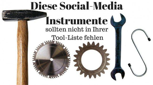 Social-Media Instrumente, Die In Ihrer Tool-Liste Nicht Fehlen Dürfen